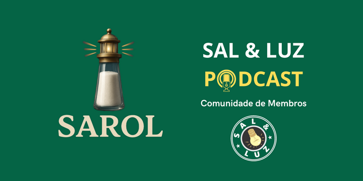SAROL - Comunidade de Membros Sal & Luz Podcast image.
