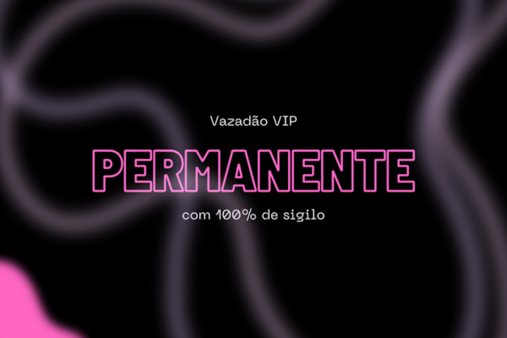 👑 VAZADÃO VIP